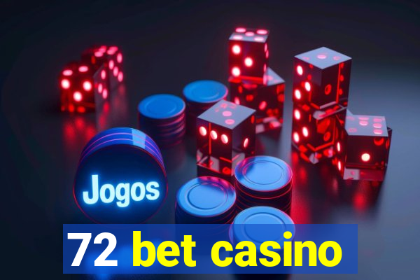 72 bet casino